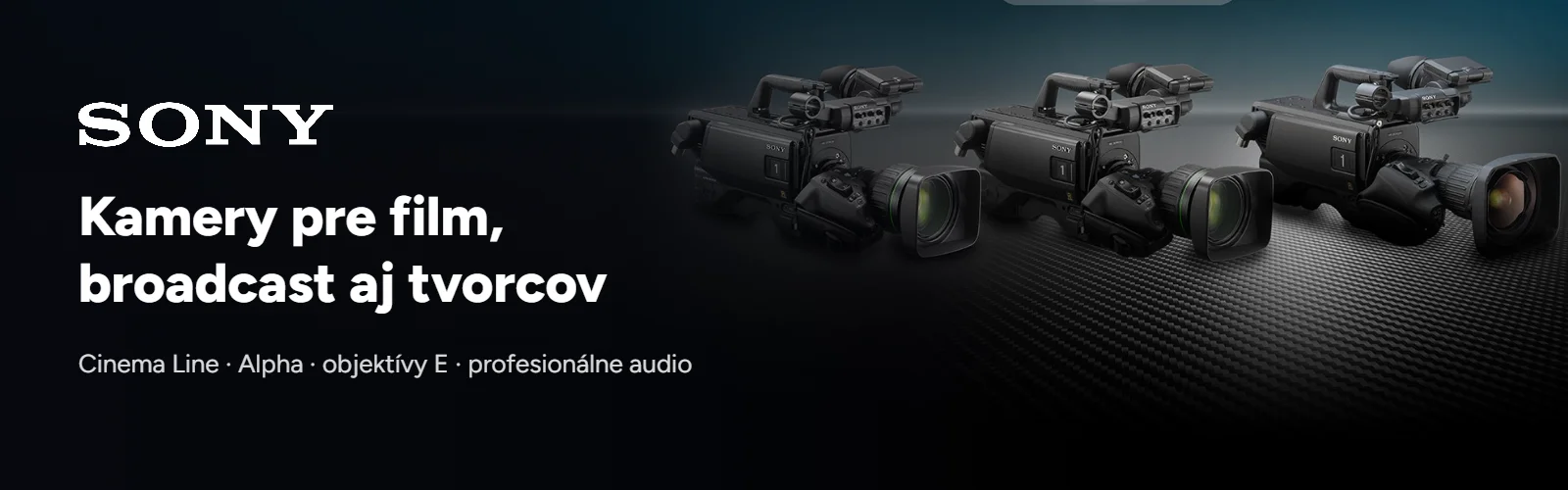 SONY – kamery pre film, broadcast aj tvorcov obsahu